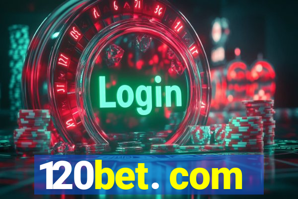 120bet. com